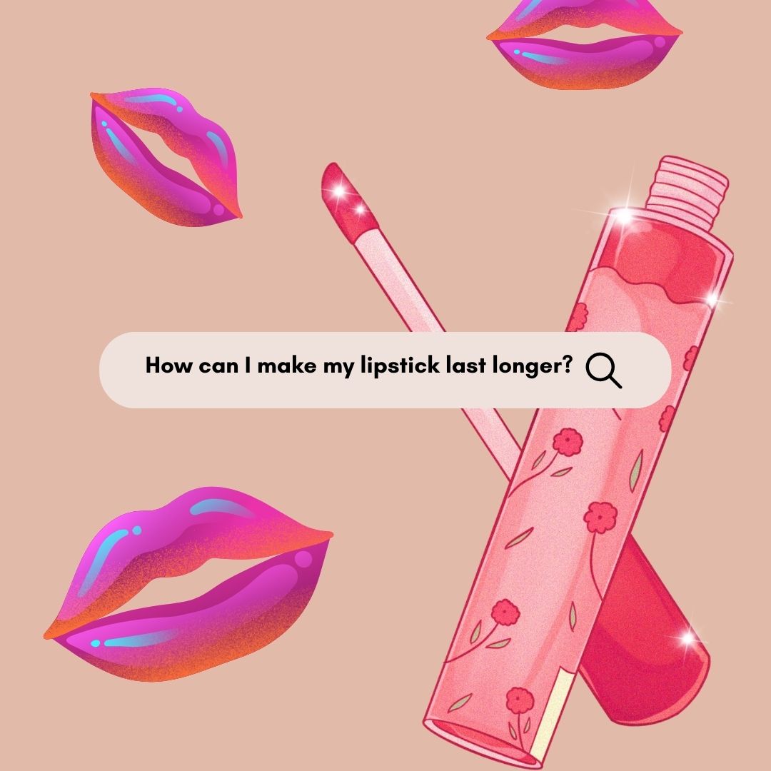 How can I make my lipstick last longer?